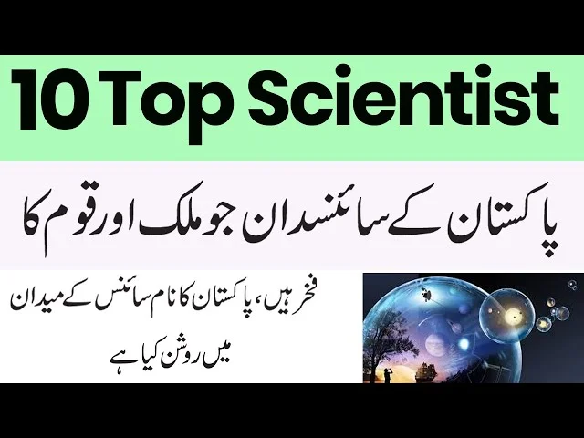Top 10 Most Influential Pakistani Scientists Who Changed the World